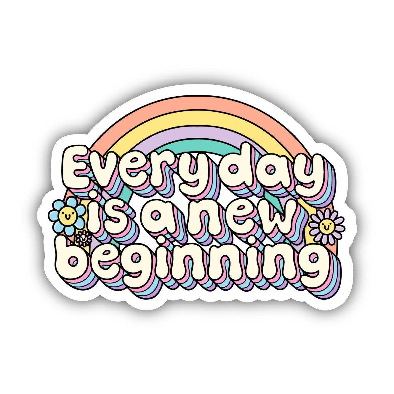 Everyday Is A New Beginning Sticker