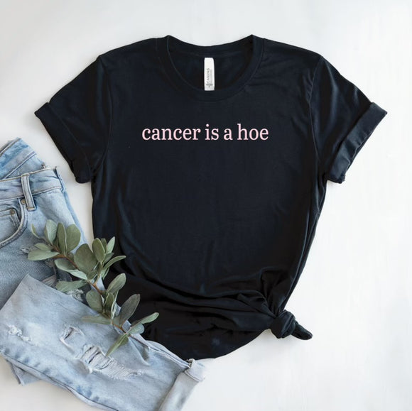 CANCER IS A HOE T Shirt-black