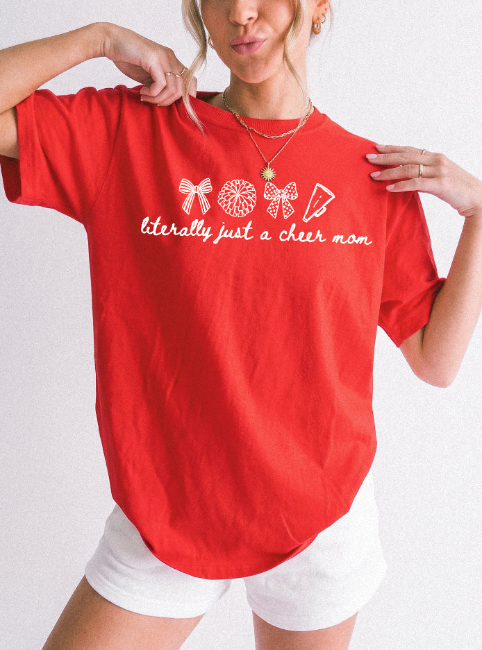 Literally Just A Cheer Mom Comfort Colors Premium GarmentDyed T-Shirt