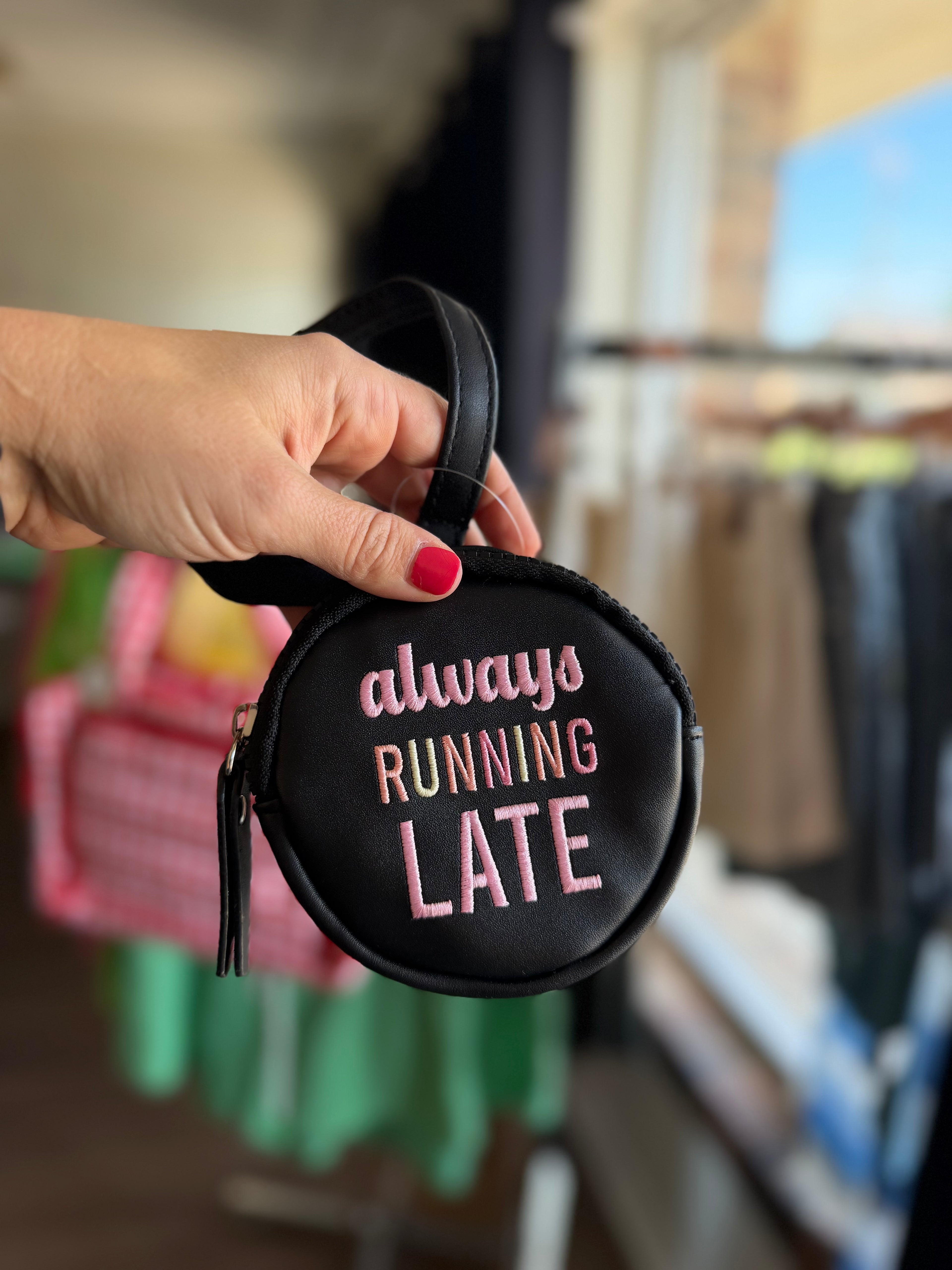Always Running Late Embroidered Round Wristlets